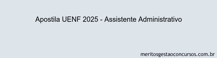 Apostila Concurso UENF 2025 - Assistente Administrativo