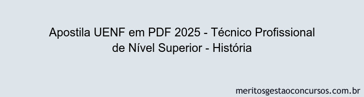 Apostila Concurso UENF 2025 - Técnico Profissional de Nível Superior - História