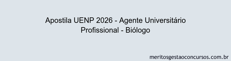 Apostila Concurso UENP 2026 - Agente Universitário Profissional - Biólogo