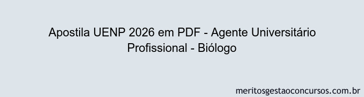 Apostila Concurso UENP 2026 - Agente Universitário Profissional - Biólogo