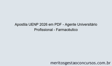 Apostila Concurso UENP 2026 - Agente Universitário Profissional - Farmacêutico