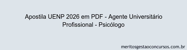 Apostila Concurso UENP 2026 - Agente Universitário Profissional - Psicólogo