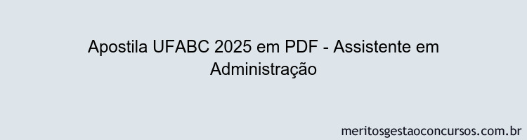 Apostila Concurso UFABC 2025 - Assistente em Administração