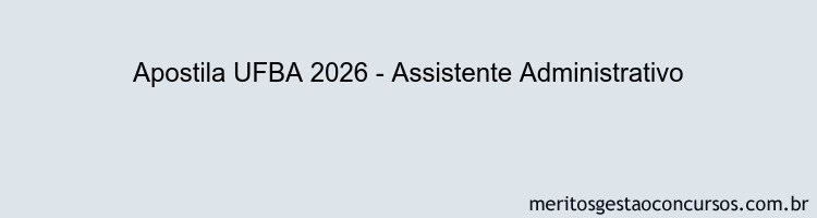 Apostila Concurso UFBA 2026 - Assistente Administrativo