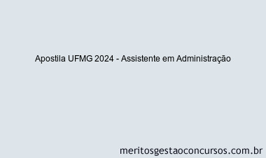 Apostila Concurso UFMG 2024 Impressa - Assistente em Administração