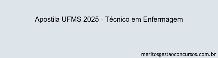 Apostila Concurso UFMS 2025 - Técnico em Enfermagem