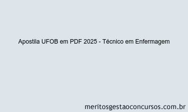 Apostila Concurso UFOB 2025 - Técnico em Enfermagem