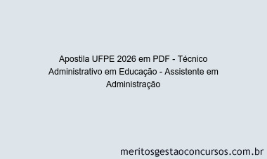 Apostila Concurso UFPE 2026 - Técnico Administrativo em Educação - Assistente em Administração
