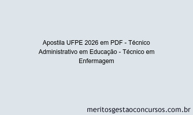 Apostila Concurso UFPE 2026 - Técnico Administrativo em Educação - Técnico em Enfermagem