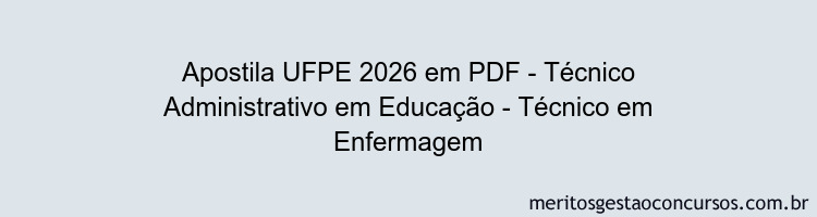 Apostila Concurso UFPE 2026 - Técnico Administrativo em Educação - Técnico em Enfermagem