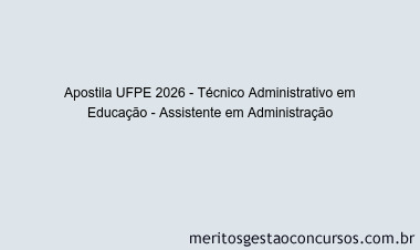 Apostila Concurso UFPE 2026 - Técnico Administrativo em Educação - Assistente em Administração