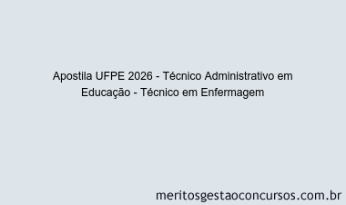 Apostila Concurso UFPE 2026 - Técnico Administrativo em Educação - Técnico em Enfermagem