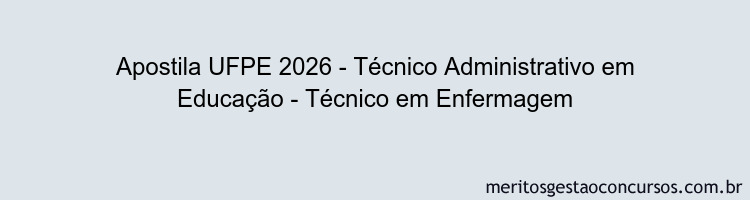 Apostila Concurso UFPE 2026 - Técnico Administrativo em Educação - Técnico em Enfermagem