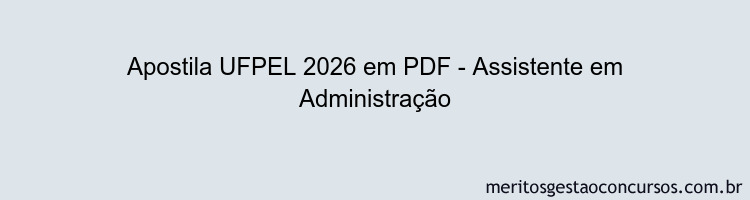 Apostila Concurso UFPEL 2026 - Assistente em Administração