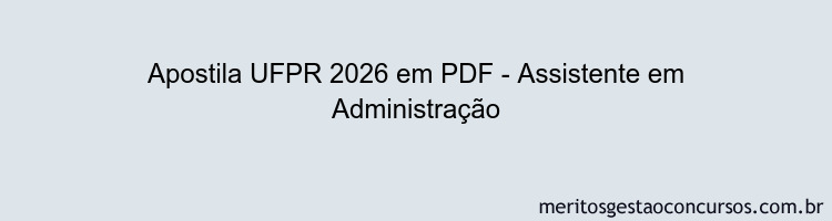 Apostila Concurso UFPR 2026 - Assistente em Administração