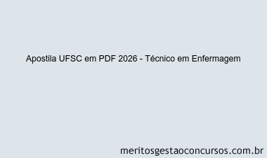 Apostila Concurso UFSC 2026 - Técnico em Enfermagem