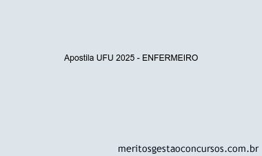 Apostila Concurso UFU 2025 - ENFERMEIRO