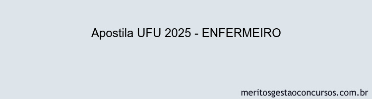 Apostila Concurso UFU 2025 - ENFERMEIRO