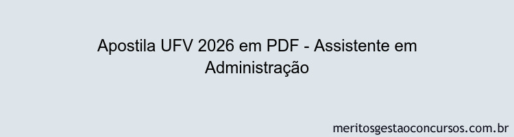 Apostila Concurso UFV 2026 - Assistente em Administração