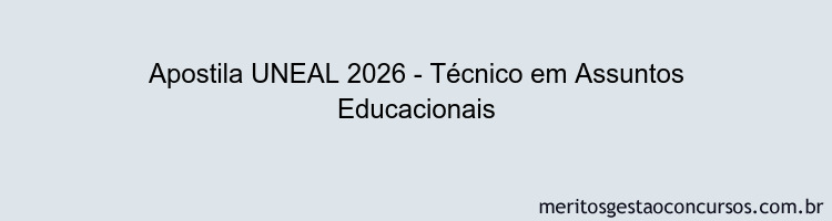 Apostila Concurso UNEAL 2026 - Técnico em Assuntos Educacionais