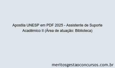 Apostila Concurso UNESP 2025 - Assistente de Suporte Acadêmico II (Área de atuação: Biblioteca)