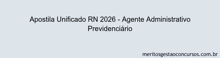 Apostila Concurso Unificado RN 2026 - Agente Administrativo Previdenciário