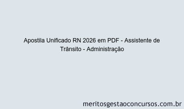 Apostila Concurso Unificado RN 2026 - Assistente de Trânsito - Administração