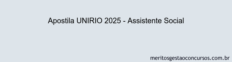 Apostila Concurso UNIRIO 2025 - Assistente Social