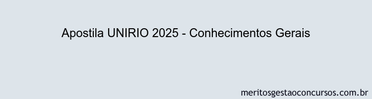 Apostila Concurso UNIRIO 2025 - Conhecimentos Gerais