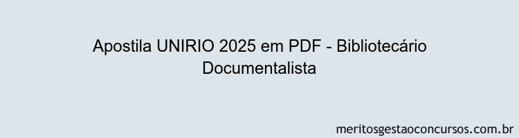 Apostila Concurso UNIRIO 2025 - Bibliotecário Documentalista