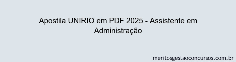 Apostila Concurso UNIRIO 2025 - Assistente em Administração