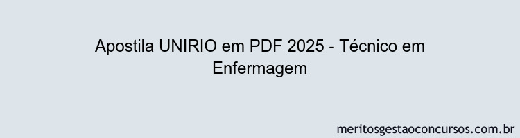 Apostila Concurso UNIRIO 2025 - Técnico em Enfermagem