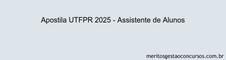 Apostila Concurso UTFPR 2025 - Assistente de Alunos