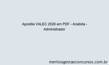 Apostila Concurso VALEC 2026 - Analista - Administrador