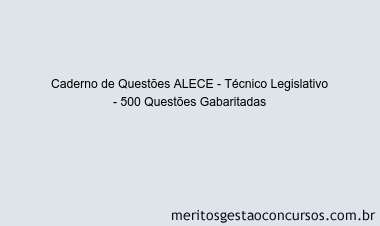 Caderno de Questões ALECE - Técnico Legislativo - 500 Questões Gabaritadas