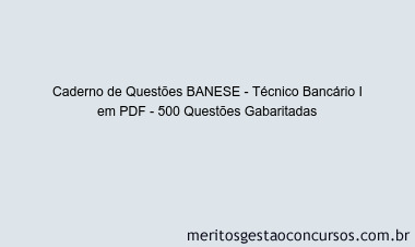 Caderno de Questões BANESE - Técnico Bancário I em PDF - 500 Questões Gabaritadas