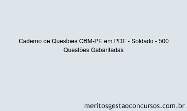Caderno de Questões CBM-PE em PDF - Soldado - 500 Questões Gabaritadas