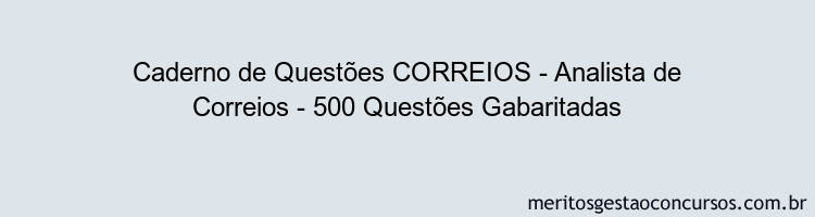 Caderno de Questões CORREIOS - Analista de Correios - 500 Questões Gabaritadas