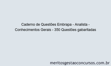 Caderno de Questões Embrapa - Analista - Conhecimentos Gerais - 350 Questões gabaritadas
