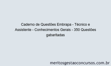 Caderno de Questões Embrapa - Técnico e Assistente - Conhecimentos Gerais - 350 Questões gabaritadas