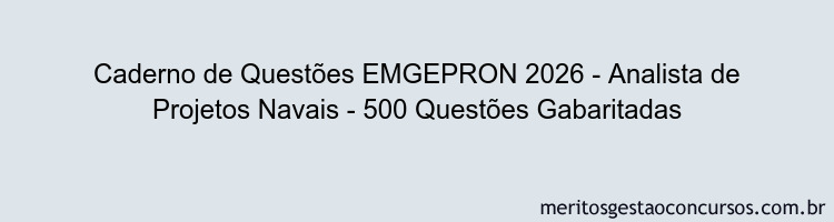 Caderno de Questões EMGEPRON 2026 - Analista de Projetos Navais - 500 Questões Gabaritadas