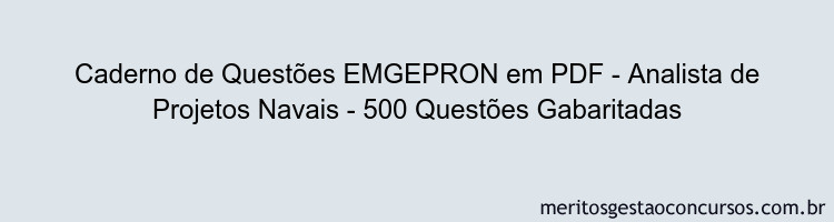 Caderno de Questões EMGEPRON em PDF - Analista de Projetos Navais - 500 Questões Gabaritadas