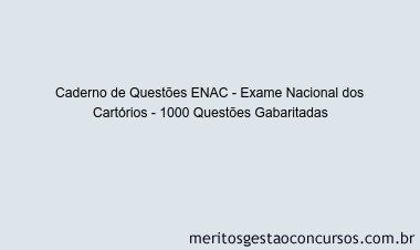 Caderno de Questões ENAC - Exame Nacional dos Cartórios - 1000 Questões Gabaritadas