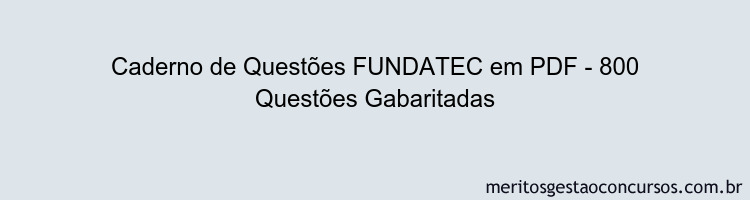 Caderno de Questões FUNDATEC em PDF - 800 Questões Gabaritadas
