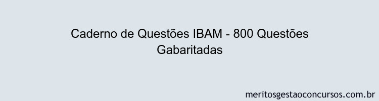 Caderno de Questões IBAM - 800 Questões Gabaritadas