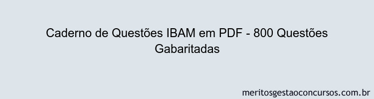 Caderno de Questões IBAM em PDF - 800 Questões Gabaritadas