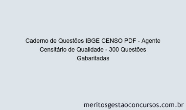 Caderno de Questões IBGE CENSO PDF - Agente Censitário de Qualidade - 300 Questões Gabaritadas