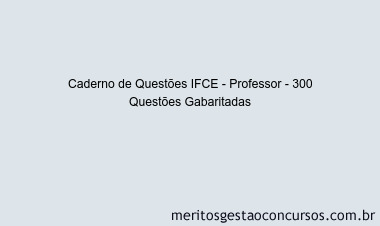 Caderno de Questões IFCE - Professor - 300 Questões Gabaritadas