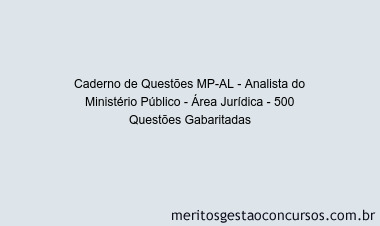 Caderno de Questões MP-AL - Analista do Ministério Público - Área Jurídica - 500 Questões Gabaritadas
