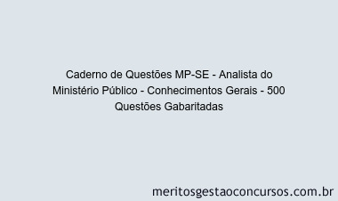 Caderno de Questões MP-SE - Analista do Ministério Público - Conhecimentos Gerais - 500 Questões Gabaritadas